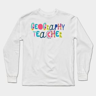 Cute Geography Teacher Gift Idea Back to School Long Sleeve T-Shirt